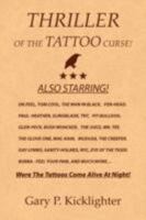 Thriller of the Tattoo Curse! 1436340543 Book Cover