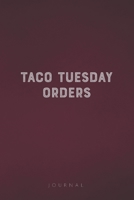 Taco Tuesday Orders: Funny Saying Blank Lined Notebook - Great Appreciation Gift for Coworkers, Colleagues, Employees & Staff Members 1677272252 Book Cover