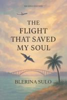 The Flight That Saved My Soul: Second Edition B0G3YFJF5S Book Cover