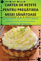 Cartea de Re?ete Pentru PregAtirea Mesei SAnAtoase (Romanian Edition) 1836870841 Book Cover