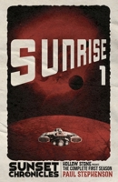 Sunrise: The complete first season of The Sunset Chronicles (The Sunset Chronicles (Omnibus Editions)) 1915093570 Book Cover