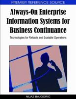 Always-On Enterprise Information Systems for Business Continuance: Technologies for Reliable and Scalable Operations 1605667234 Book Cover