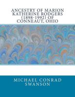 Ancestry of Marion Katherine Rodgers (1898-1992) of Conneaut, Ohio 1490306099 Book Cover