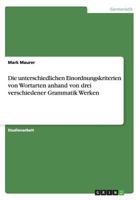 Die unterschiedlichen Einordnungskriterien von Wortarten anhand von drei verschiedener Grammatik Werken 3668183392 Book Cover