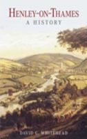 Henley-On-Thames: A History 1860774520 Book Cover