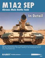SAB007 SABOT Publications - M1A2 SEP Abrams Main Battle Tank In Detail 0997377488 Book Cover