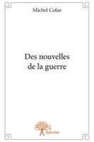 Des nouvelles de la guerre (French Edition) 2332692002 Book Cover