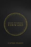 Keep Pushing Forward B093B8LKZC Book Cover