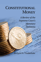 Constitutional Money: A Review of the Supreme Court's Monetary Decisions 1107032547 Book Cover