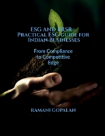 ESG AND BRSR : Practical ESG guide for Indian Businesses: From Compliance to Competitive Edge B0FS7WTVV7 Book Cover