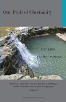 Our Fruit of Christianity: HEALING A31-Day Devotional B0H73DR53C Book Cover