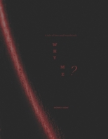 Why Me: A tale of love and heartbreak B0FM9R8JCD Book Cover