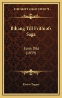 Bihang Till Frithiofs Saga: Episk Dikt (1839) 1145688268 Book Cover