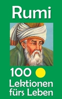 Rumi: 100 Lektionen fürs Leben (German Edition) B0FKRZ99GL Book Cover