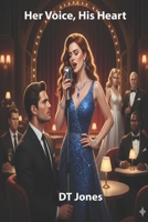 Her Voice, His Heart B0GK749C4C Book Cover