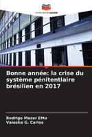 Bonne année: la crise du système pénitentiaire brésilien en 2017 (French Edition) 6208266785 Book Cover