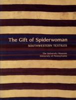 The Gift of Spiderwoman: Southwestern Textiles 0318031086 Book Cover