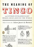 The Meaning of Tingo: And Other Extraordinary Words from Around the World 0140515615 Book Cover
