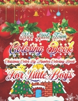 Nice Little Town Coloring Book Color By Number Coloring Book For Little Boys: Christmas Coloring Book Single Side Illustration Holiday theme Designs Features 50 Original Hand Drawn Christmas Designs A 1707987084 Book Cover