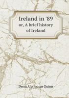 Ireland in '89 Or, a Brief History of Ireland 3337124186 Book Cover