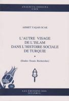 L'Autre Visage de l'Islam Dans l'Histoire Sociale de Turquie: (etudes--Essais--Recherches) 975428475X Book Cover