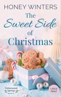 The Sweet Side of Christmas: Large Print (Cottonwood Springs Large Print) 1963745396 Book Cover