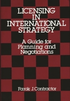 Licensing in International Strategy: A Guide for Planning and Negotiations 0899300243 Book Cover