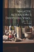 Malattie, Alterazioni E Difetti Del Vino... 1021233706 Book Cover