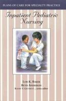 Inpatient Pediatric Nursing: Plans of Care for Specialty Practice 0827360053 Book Cover