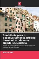 Contribuir para o desenvolvimento urbano harmonioso de uma cidade secundária 6206636410 Book Cover