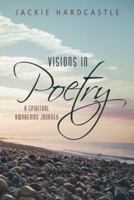 Visions in Poetry: A Spiritual Awakening Journey 1452586403 Book Cover