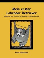Mein erster Labrador Retriever 3831112258 Book Cover