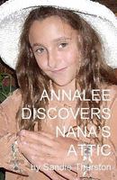 Annalee Discovers Nana's Attic 1456301292 Book Cover