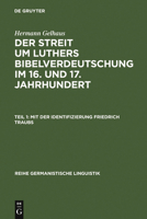 Der Streit um Luthers Bibelverdeutschung im 16. und 17. Jahrhundert (Reihe germanistische Linguistik) 3484310898 Book Cover