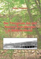 Der Thingplatz auf den Kleinen Brandbergen in Halle-Kröllwitz 383912865X Book Cover