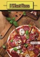 I Want Pizza 1508162131 Book Cover