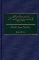 U.S. Land and Natural Resources Policy: A Public Issues Handbook 031329688X Book Cover