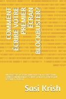 COMMENT ÉCRIRE VOTRE PREMIER ÉCRAN BLOCKBUSTER?: UN PROCESSUS DE RÉDACTION FACILE EN 10 ÉTAPES POUR CHANGER UN MILLION DE SCÉNARIS (ENGLISH TRANSLATION VERSION ATTACHED) 1797410970 Book Cover