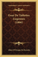 Essai De Tablettes Liegeoises (1866) 1160128782 Book Cover