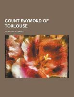 Count Raymond of Toulouse 0353430633 Book Cover