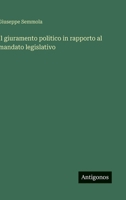 Il giuramento politico in rapporto al mandato legislativo (Italian Edition) 356333692X Book Cover