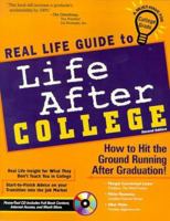 Real Life Guide to Life After College: How to Hit the Ground Running After Graduation! 1890586064 Book Cover