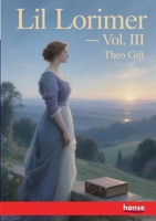 Lil Lorimer: Vol. III 3348140269 Book Cover