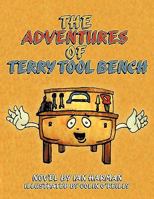 The Adventures of Terry Tool Bench: Book 1 Terry Is Born 1449000487 Book Cover