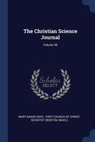 The Christian Science Journal; Volume 38 1377238385 Book Cover