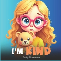 I'm Kind: Kids Book about Emotions and Feelings, Social Coping Skills, Children Ages 3 5 (Big Feelings) B0DV92VDTK Book Cover