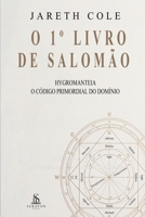 O 1° Livro de Salomão: Hygromanteia: O Código Primordial do Domínio (Portuguese Edition) B0HC25G1H4 Book Cover