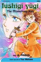 Fushigi Yûgi: The Mysterious Play, Vol. 8: Friend 1591160871 Book Cover