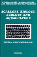 Developments in Aquaculture and Fisheries Science, Volume 21: Scallops: Biology, Ecology and Aquaculture 044488954X Book Cover