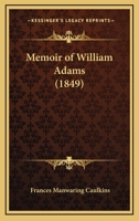 Memoir of William Adams 1166276244 Book Cover